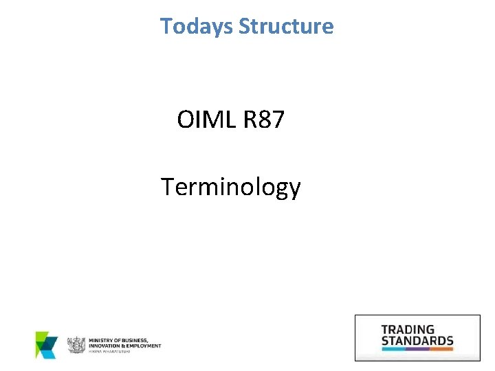 Todays Structure OIML R 87 Terminology 