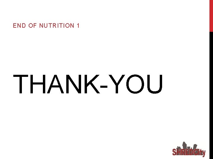 END OF NUTRITION 1 THANK-YOU 