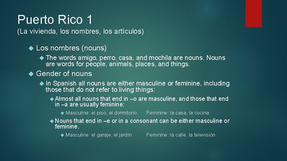 Puerto Rico 1 (La vivienda, los nombres, los artículos) Los nombres (nouns) The words