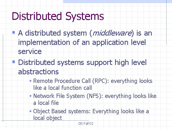 Distributed Systems § A distributed system (middleware) is an implementation of an application level