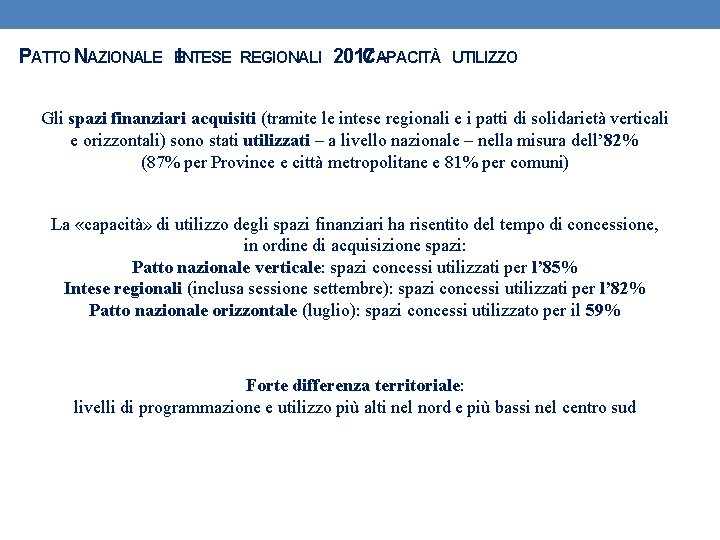 PATTO NAZIONALE EINTESE REGIONALI 2017 CAPACITÀ – UTILIZZO Gli spazi finanziari acquisiti (tramite le