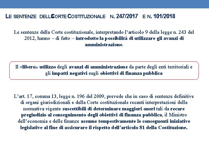 LE SENTENZE DELLA CORTE COSTITUZIONALE N. 247/2017 E N. 101/2018 Le sentenze della Corte