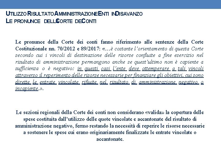 UTILIZZO RISULTATO AMMINISTRAZIONEENTI INDISAVANZO LE PRONUNCE DELLA CORTE DEICONTI Le pronunce della Corte dei