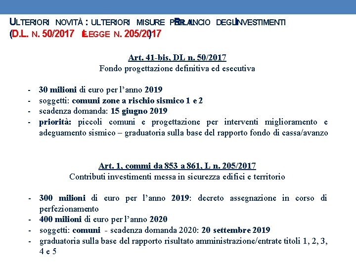 ULTERIORI NOVITÀ : ULTERIORI MISURE PER RILANCIO IL (D. L. N. 50/2017 ELEGGE N.