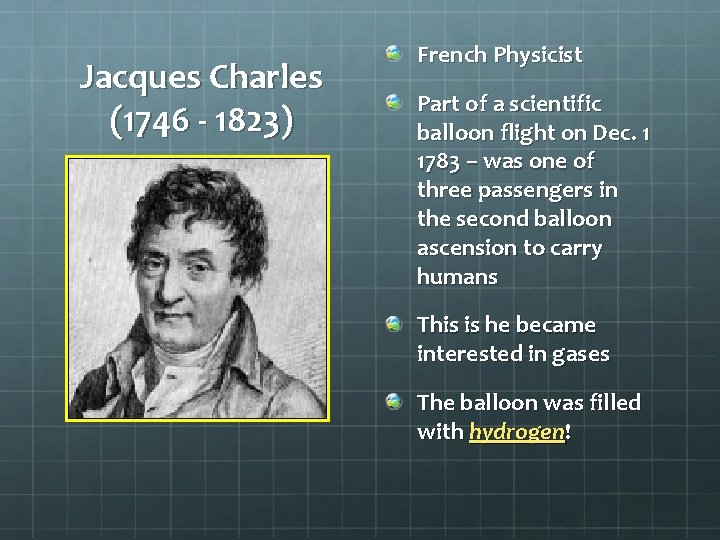 Jacques Charles (1746 - 1823) French Physicist Part of a scientific balloon flight on