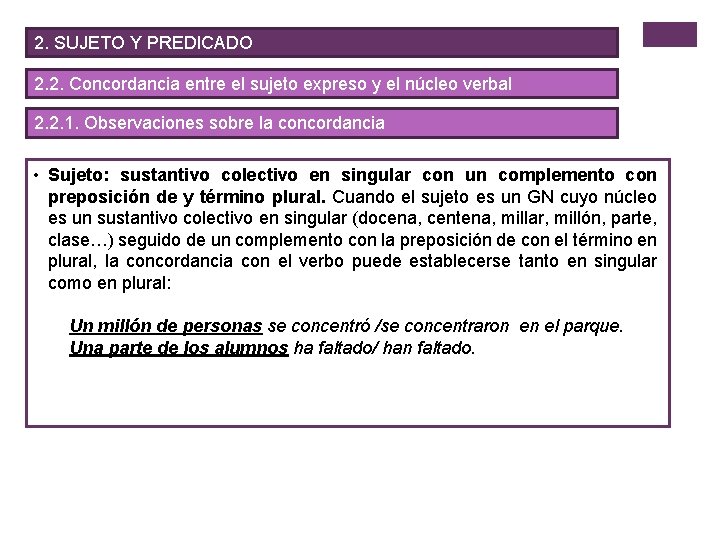 2. SUJETO Y PREDICADO 2. 2. Concordancia entre el sujeto expreso y el núcleo