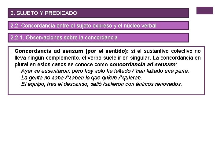 2. SUJETO Y PREDICADO 2. 2. Concordancia entre el sujeto expreso y el núcleo