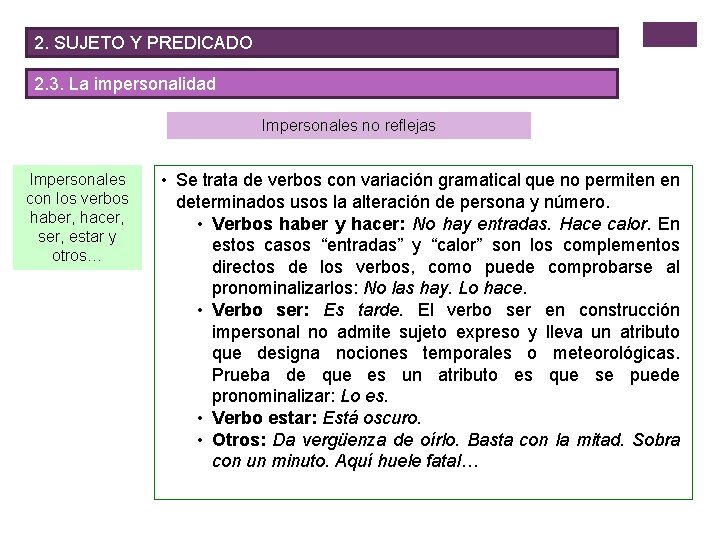 2. SUJETO Y PREDICADO 2. 3. La impersonalidad Impersonales no reflejas Impersonales con los
