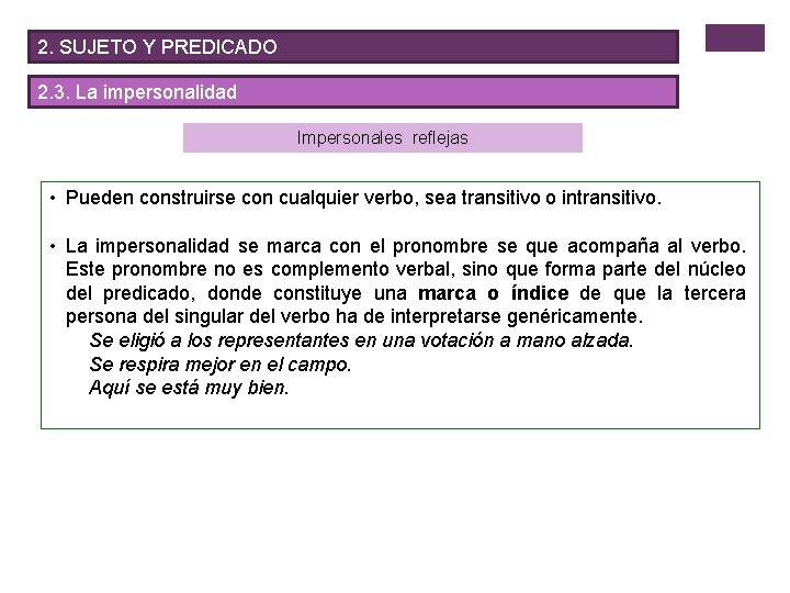 2. SUJETO Y PREDICADO 2. 3. La impersonalidad Impersonales reflejas • Pueden construirse con
