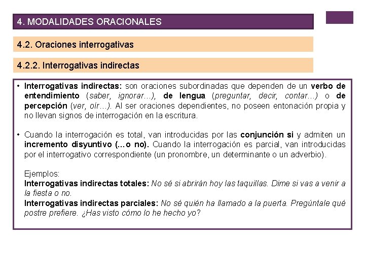 4. MODALIDADES ORACIONALES 4. 2. Oraciones interrogativas 4. 2. 2. Interrogativas indirectas • Interrogativas