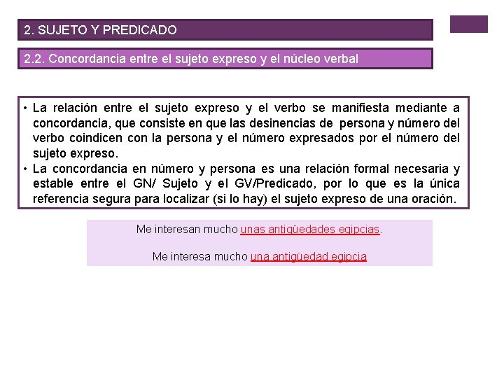 2. SUJETO Y PREDICADO 2. 2. Concordancia entre el sujeto expreso y el núcleo