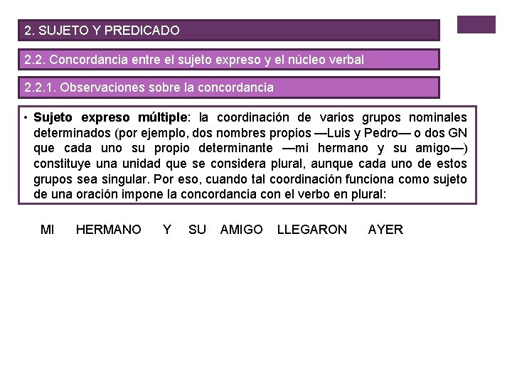 2. SUJETO Y PREDICADO 2. 2. Concordancia entre el sujeto expreso y el núcleo