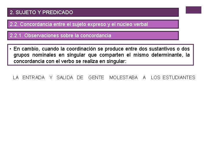 2. SUJETO Y PREDICADO 2. 2. Concordancia entre el sujeto expreso y el núcleo