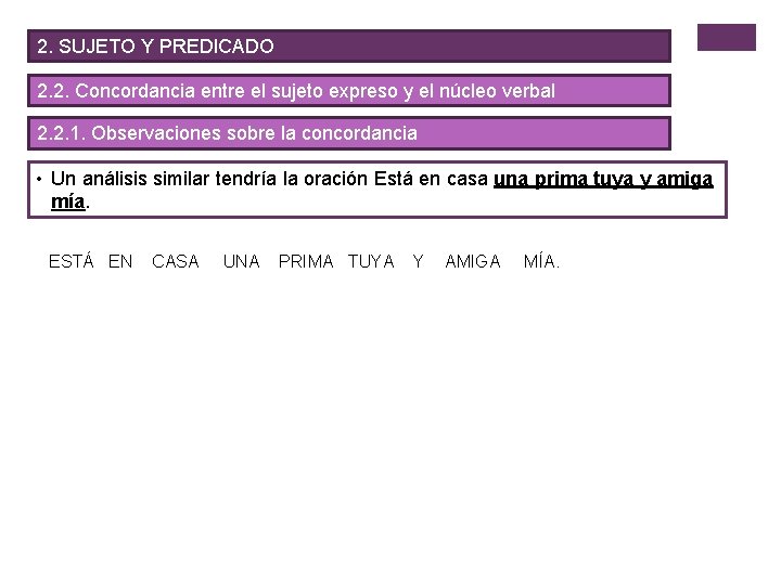 2. SUJETO Y PREDICADO 2. 2. Concordancia entre el sujeto expreso y el núcleo