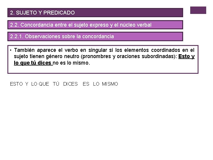 2. SUJETO Y PREDICADO 2. 2. Concordancia entre el sujeto expreso y el núcleo