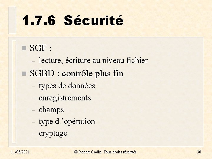 1. 7. 6 Sécurité n SGF : – n lecture, écriture au niveau fichier