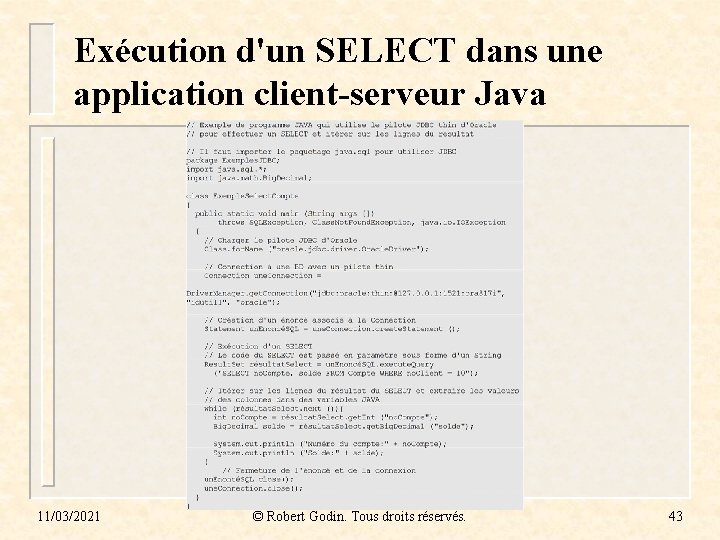Exécution d'un SELECT dans une application client-serveur Java 11/03/2021 © Robert Godin. Tous droits