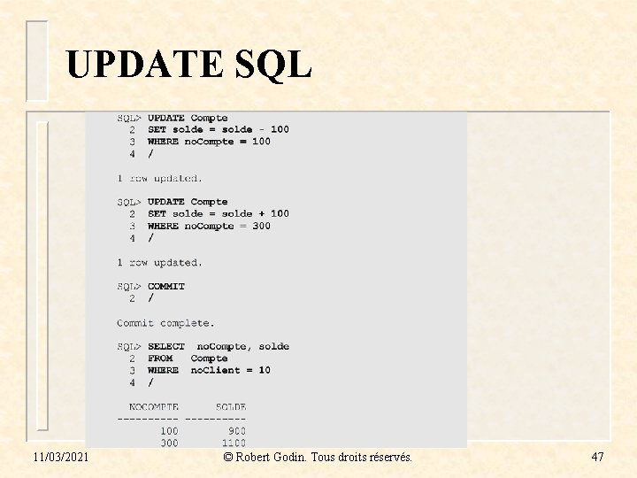 UPDATE SQL 11/03/2021 © Robert Godin. Tous droits réservés. 47 