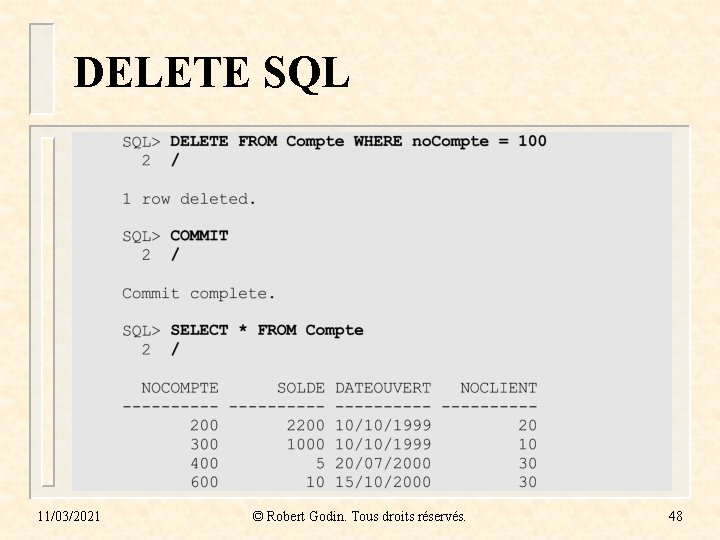 DELETE SQL 11/03/2021 © Robert Godin. Tous droits réservés. 48 