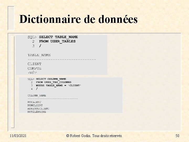 Dictionnaire de données 11/03/2021 © Robert Godin. Tous droits réservés. 50 