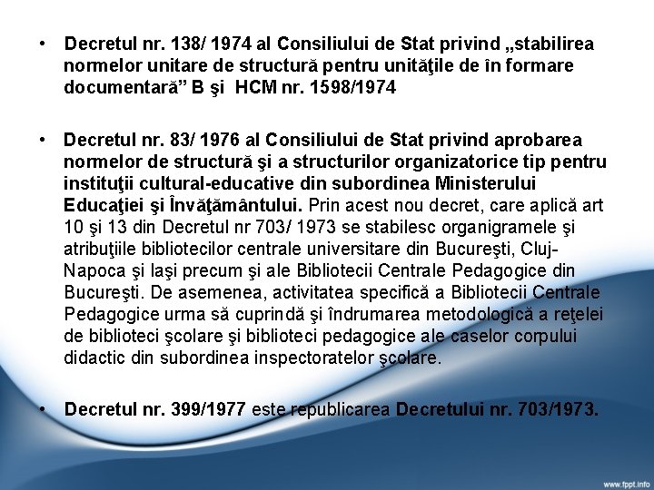 • Decretul nr. 138/ 1974 al Consiliului de Stat privind „stabilirea normelor unitare • Decretul nr. 138/ 1974 al Consiliului de Stat privind „stabilirea normelor unitare