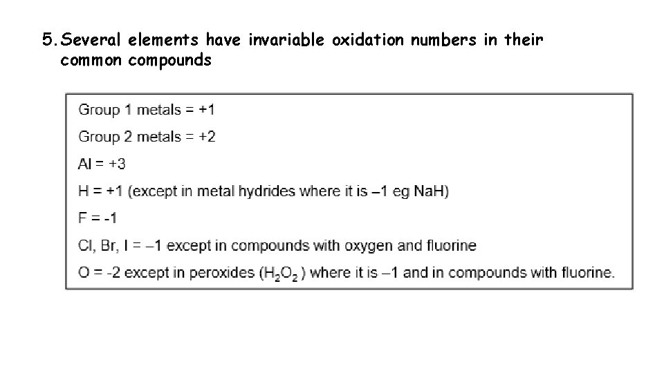 5. Several elements have invariable oxidation numbers in their common compounds 