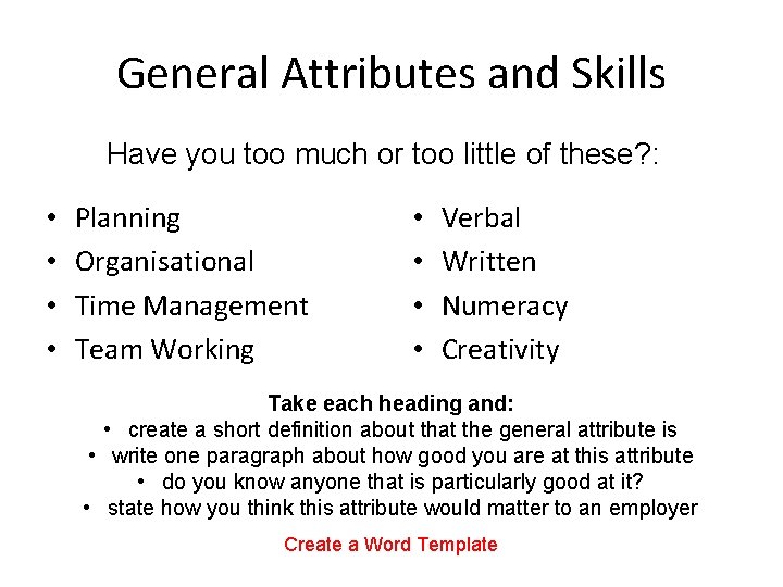 General Attributes and Skills Have you too much or too little of these? :