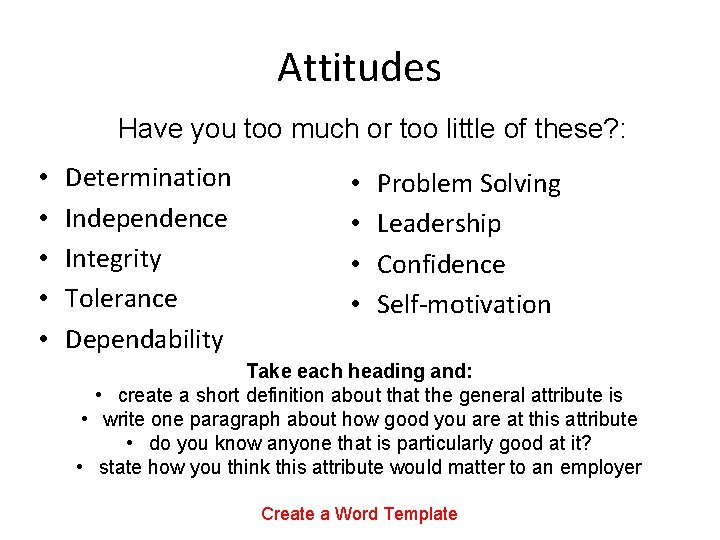 Attitudes Have you too much or too little of these? : • • •