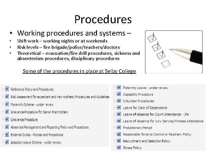 Procedures • Working procedures and systems – • • • Shift work – working