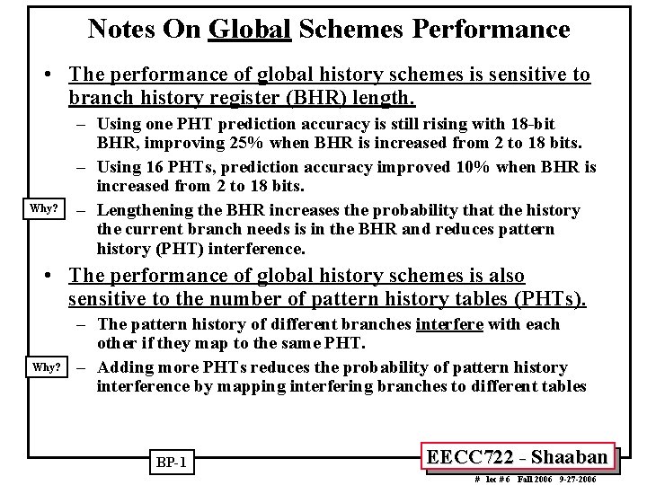 Notes On Global Schemes Performance • The performance of global history schemes is sensitive