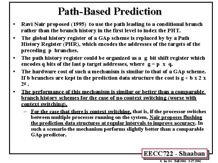 Path-Based Prediction • • • Ravi Nair proposed (1995) to use the path leading