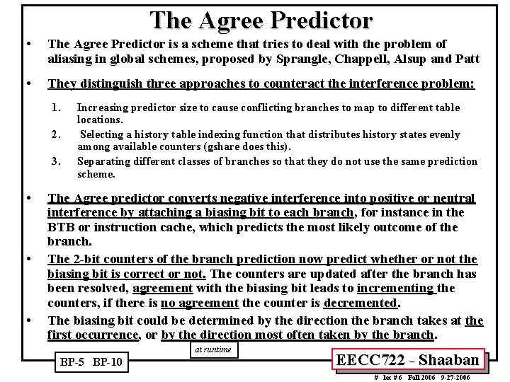 The Agree Predictor • The Agree Predictor is a scheme that tries to deal