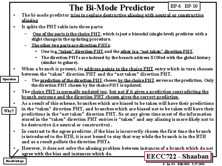  • • The Bi-Mode Predictor BP-6 BP-10 The bi-mode predictor tries to replace