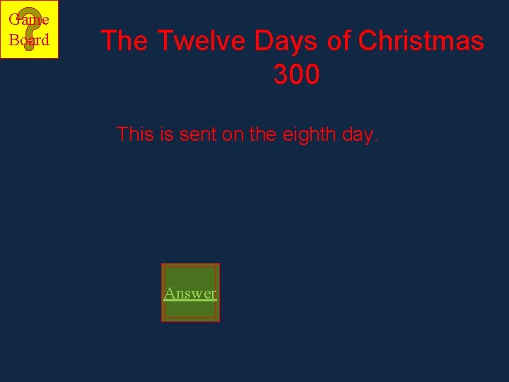 Game Board The Twelve Days of Christmas 300 This is sent on the eighth