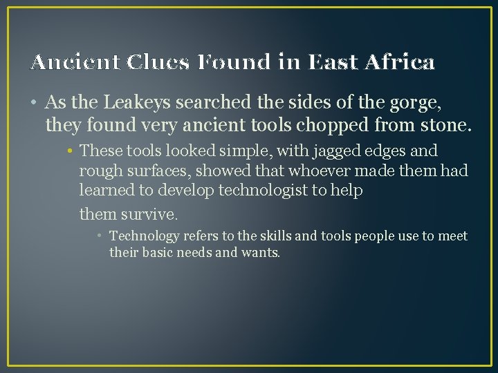 Ancient Clues Found in East Africa • As the Leakeys searched the sides of