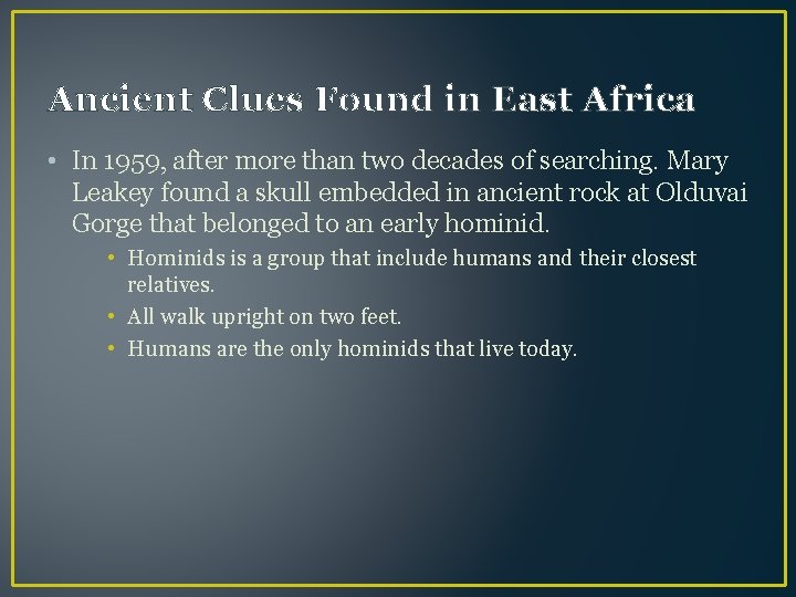 Ancient Clues Found in East Africa • In 1959, after more than two decades