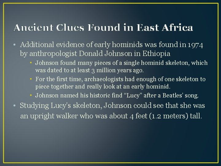 Ancient Clues Found in East Africa • Additional evidence of early hominids was found