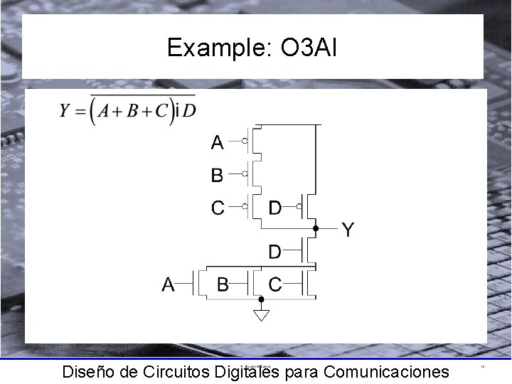 Example: O 3 AI Diseño de Circuitos Digitales para Comunicaciones 1: Circuits & Layout