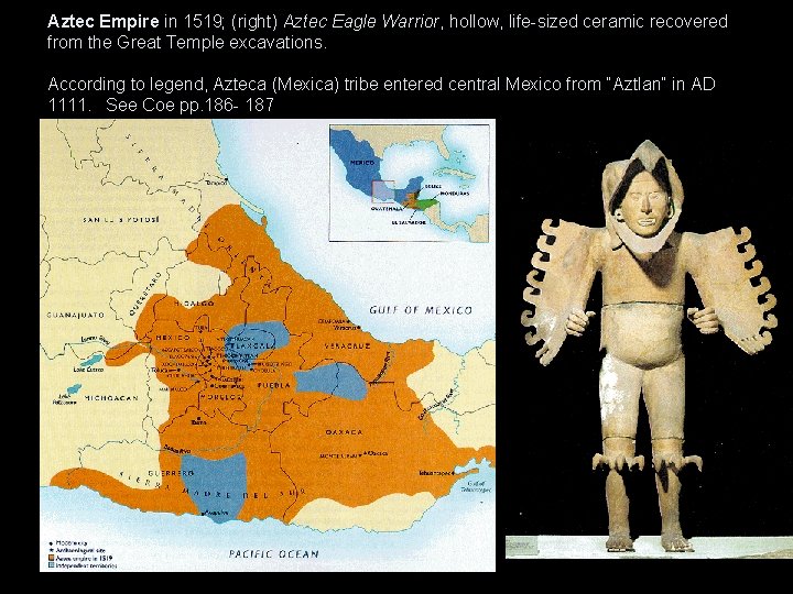 Aztec Empire in 1519; (right) Aztec Eagle Warrior, hollow, life-sized ceramic recovered from the