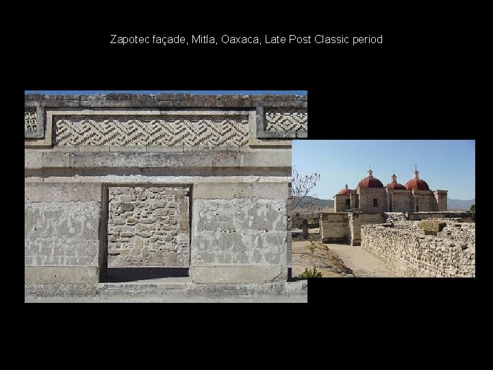 Zapotec façade, Mitla, Oaxaca, Late Post Classic period 