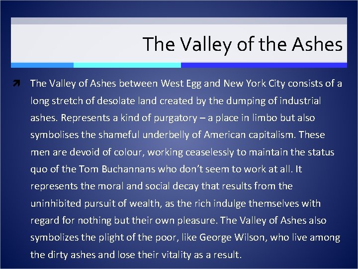 The Valley of the Ashes The Valley of Ashes between West Egg and New