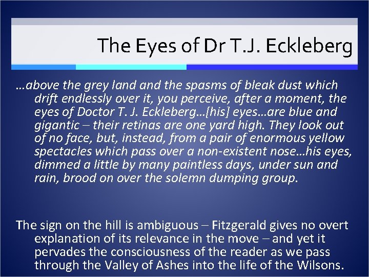 The Eyes of Dr T. J. Eckleberg …above the grey land the spasms of