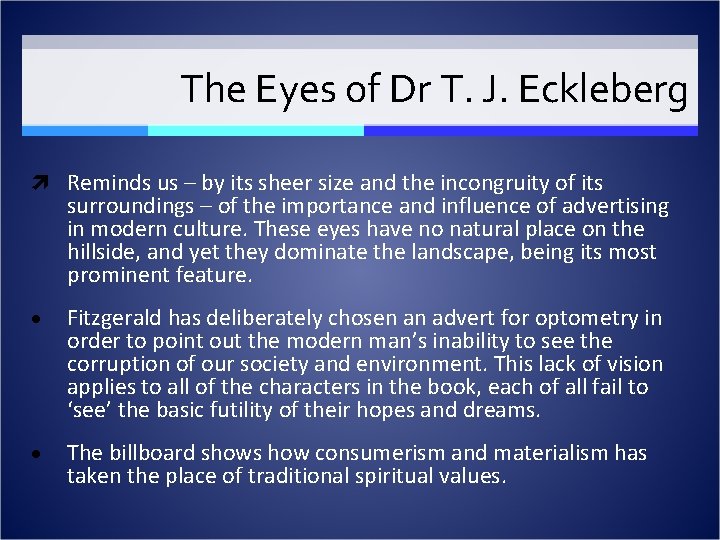 The Eyes of Dr T. J. Eckleberg Reminds us – by its sheer size