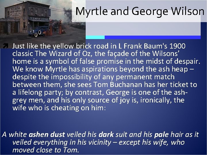 Myrtle and George Wilson Just like the yellow brick road in L Frank Baum's