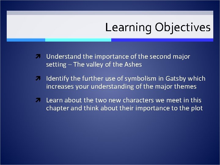 Learning Objectives Understand the importance of the second major setting – The valley of