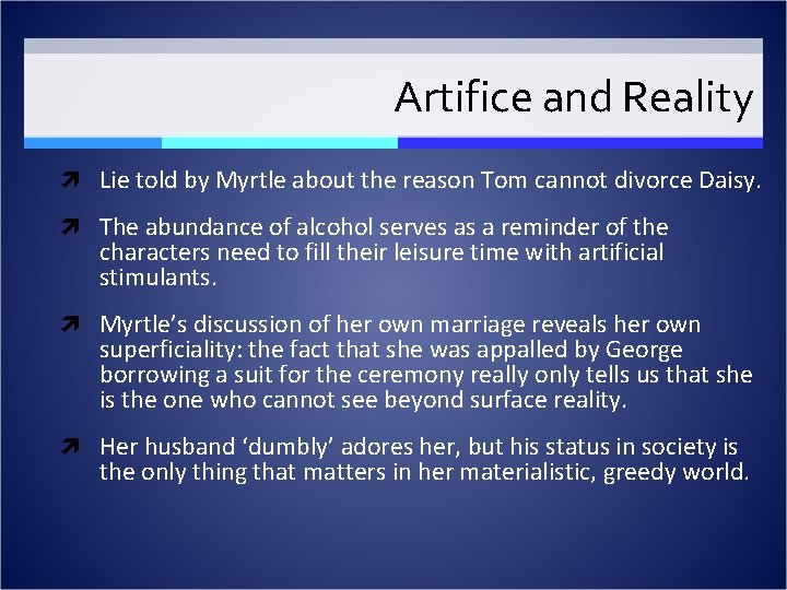 Artifice and Reality Lie told by Myrtle about the reason Tom cannot divorce Daisy.