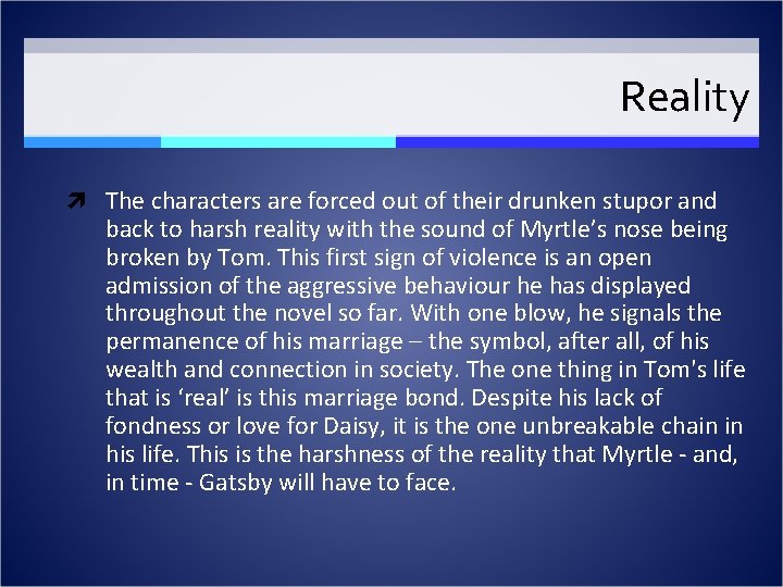 Reality The characters are forced out of their drunken stupor and back to harsh