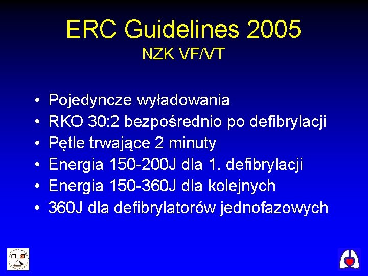 ERC Guidelines 2005 NZK VF/VT • • • Pojedyncze wyładowania RKO 30: 2 bezpośrednio