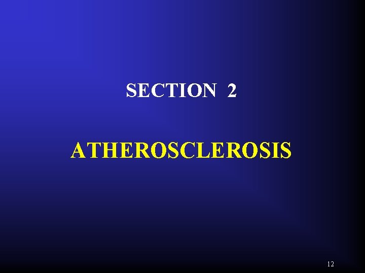 SECTION 2 ATHEROSCLEROSIS 12 