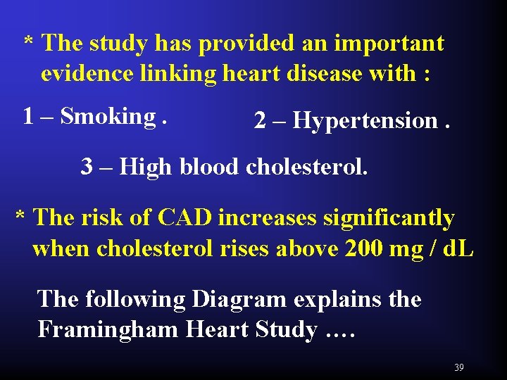 * The study has provided an important evidence linking heart disease with : 1